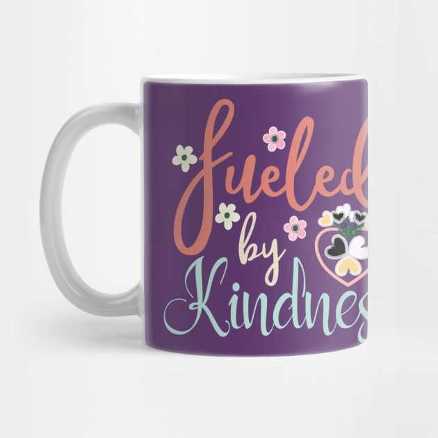 Fueled by Kindness - Floral - Hearts - We Are Better Than This by alcoshirts